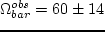 $\Omega _{bar}^{obs}=~60\pm 14$