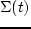 $\Sigma (t)$