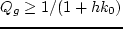 \begin{displaymath}
Q_* = {c_r \o c_T} \ge {1 \o 1 + 0,\!974\,\Delta_*\varkappa/c_T}
\,. %\eqno(2.3.7)
\end{displaymath}