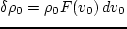 \begin{displaymath}
{\bf F}(v_x) = \int {\bf F}(v_0)\delta(v_x - v_0)\,dv_0
\end{displaymath}