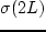 $\sigma (2L)$