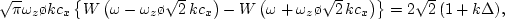 \begin{displaymath}
1 + k\,\Delta + \omega^2_z \int{{\bf F}(v_x) dv_x \o (\omega -
kv_x)^2 - \omega^2_z} = 0. %\eqno(2.5.14)
\end{displaymath}