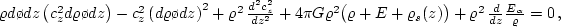 \begin{displaymath}
\frac{\Vert\,(\varrho c_z^2)}{\Vert z} +
\frac{\Vert\,(r\...
...{\Vert^2 \Phi \o \Vert z^2}= 4\pi G(\varrho +
\varrho_s) \,,
\end{displaymath}