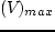 $V_{\textrm{��}})_{max}$