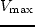 $(V_{\textrm{��}})_{max}$