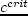 $c_r/V_{\max} > (c_r/V_{\max})_{crit}$