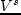 $V^{s}$