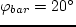 $\varphi _{bar}=20^\circ $