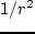 $u \sim -\nu
/r$