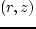 $(r,z)$