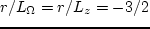 $r/L_\Omega =r/L_z=-3/2$