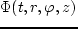 \begin{displaymath}
{\Vert f \o \Vert t} + V_r\,{\Vert f \o \Vert r} + {V_\varp...
...- {\Vert \Phi \o
\Vert r}\biggr) \, {\Vert f \o \Vert V_r} -
\end{displaymath}