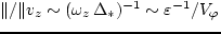 $v_z \sim
\omega_z\, \Delta_* \sim V_\varphi\,\varepsilon^1$