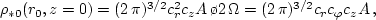 \begin{displaymath}
\rho_{*0}(r,z) = \int f_{0,-3} dv_r dv_\varphi dv_z = {\var...
...\o 2\,
\Omega} \int f_{0,-3} v_\perp dv_\perp d\alpha dv_z =
\end{displaymath}