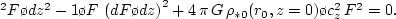 \begin{displaymath}
\Phi_0(r_0,z) - \Phi_{0,0}(r_0) \simeq \Phi_{0,2}(r_0,z) = -
c^2_z\, \ln\{F(r_0,z)\}. %\eqno(2.1.39)
\end{displaymath}