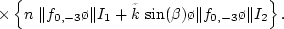 \begin{displaymath}
\rho_1 = \int f_{1,-3} dv_r dv_\varphi dv_z = {\rho_{*0}(r_...
...fty}^{\infty}(\langle
\Phi_{1,0}\rangle - \Phi_{1,0}) \times
\end{displaymath}