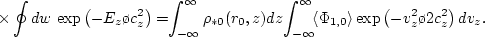 \begin{displaymath}
\int_{-\infty}^\infty \rho_{*0}(r_0,z) dz \int_{-\infty}^\i...
...Phi_{1,0}\exp\{-v_z^2/2\,c^2_z\}dv_z = \rho_{*0}(r_0,0)\times
\end{displaymath}